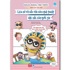 Bách Khoa Tri Thức Dành Cho Học Sinh - Lịch Sử Và Nền Văn Hóa Nghệ Thuật Đặc Sắc Của Quốc Gia