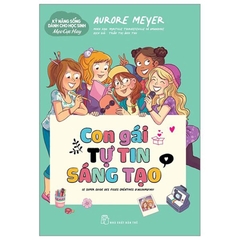 Kỹ Năng Sống Dành Cho Học Sinh - Mẹo Cực Hay - Con Gái Tự Tin Sáng Tạo