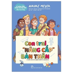 Kỹ Năng Sống Dành Cho Học Sinh - Mẹo Cực Hay - Con Trai "Nâng Cấp" Bản Thân