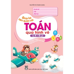 Giúp Bé Làm Quen Với Toán Qua Hình Vẽ (Trẻ 4 - 5 Tuổi)