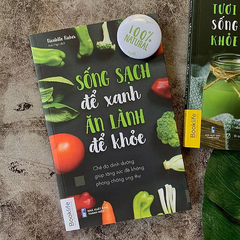 Sống Sạch Để Xanh, Ăn Lành Để Khoẻ