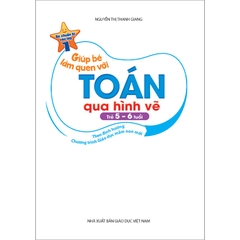 Giúp Bé Làm Quen Với Toán Qua Hình Vẽ (Trẻ 5 - 6 Tuổi)