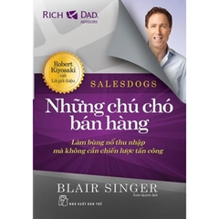 Salesdogs - Những Chú Chó Bán Hàng - Làm Bùng Nổ Thu Nhập Mà Không Cần Chiến Lược Tấn Công