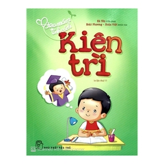 Gieo Mầm Tính Cách - Kiên Trì