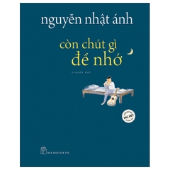 Còn Chút Gì Để Nhớ - Nguyễn Nhật Ánh (Phiên Bản Màu Đặc Biệt)