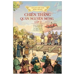 Lịch Sử Việt Nam Bằng Tranh - Chiến Thắng Quân Nguyên Mông Lần 2