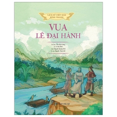 Lịch Sử Việt Nam Bằng Tranh - Vua Lê Đại Hành