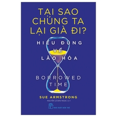 Tại Sao Chúng Ta Lại Già Đi? - Hiểu Đúng Về Lão Hóa
