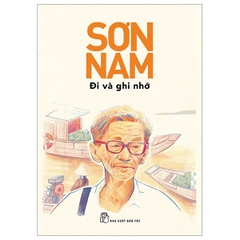 Sơn Nam - Đi Và Ghi Nhớ
