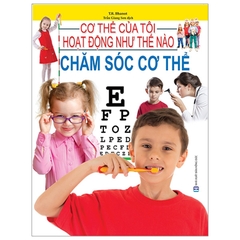 Cơ Thể Của Tôi Hoạt Động Như Thế Nào? - Chăm Sóc Cơ Thế