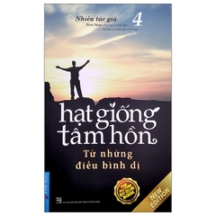 Hạt Giống Tâm Hồn Tập 4 - Từ Những Điều Bình Dị
