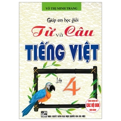 Giúp Em Học Giỏi Từ Và Câu Tiếng Việt Lớp 4 (Chương Trình Mới)