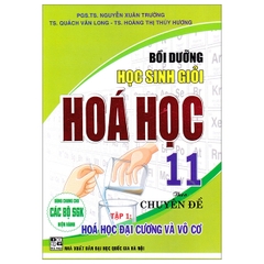 Bồi Dưỡng Học Sinh Giỏi Hóa Học Lớp 11 Theo Chuyên Đề Tập 1 - Hóa Học Đại Cương Và Vô Cơ