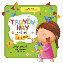 Truyện Hay Cho Bé 0 - 6 Tuổi Tập 1