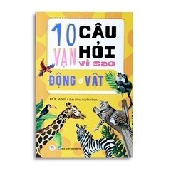 10 Vạn Câu Hỏi Vì Sao ? - Động Vật