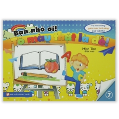Bạn Nhỏ Ơi Tô Màu Thật Là Dễ Tập 7
