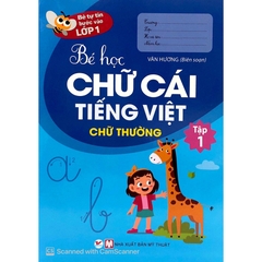 Bé Tự Tin Vào Lớp 1 - Bé Học Chữ Cái Tiếng Việt Chữ Thường Tập 1