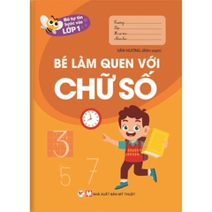 Bé Tự Tin Vào Lớp 1 - Bé Làm Quen Với Chữ Số