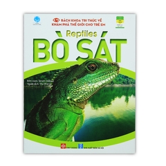 Bách Khoa Tri Thức Về Khám Phá Thế Giới Cho Trẻ Em - Reptiles - Bò Sát