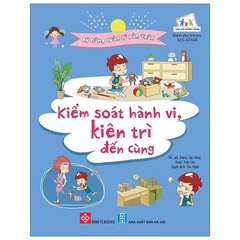Kỹ Năng Quản Lý Bản Thân - Kiểm Soát Hành Vi, Kiên Trì Đến Cùng