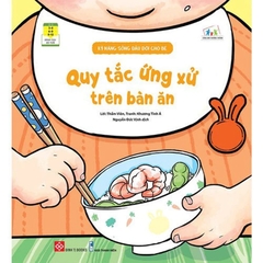 Kỹ Năng Sống Đầu Đời Cho Bé - Quy Tắc Ứng Xử Trên Bàn Ăn