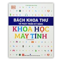 Bách Khoa Thư Về Phát Triển Kỹ Năng - Khoa Học Máy Tính
