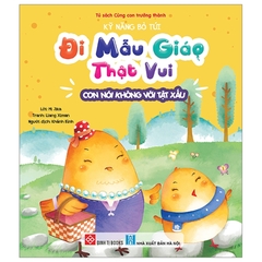 Kỹ Năng Bỏ Túi, Đi Mẫu Giáo Thật Vui - Con Nói Không Với Tật Xấu