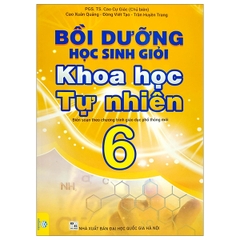 Bồi Dưỡng Học Sinh Giỏi Khoa Học Tự Nhiên Lớp 6 (Chương Trình Mới)