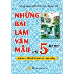 Những Bài Làm Văn Mẫu Lớp 5 Tập 1 (Kết Nối Tri Thức Với Cuộc Sống)