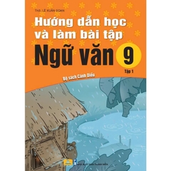 Hướng Dẫn Học Và Làm Bài Tập Ngữ Văn 9 Tập 1 (Cánh Diều)