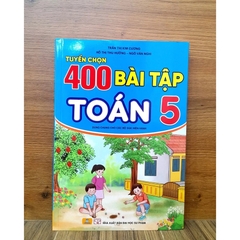 Tuyển Chọn 400 Bài Tập Toán Lớp 5 Dùng Chung Cho Các Bộ SGK Hiện Hành