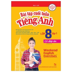 Bài Tập Cuối Tuần Tiếng Anh Lớp 8 Tập 1 (Có Đáp Án)