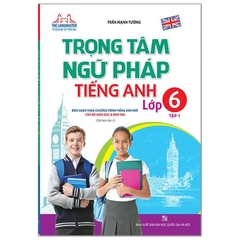 Trọng Tâm Ngữ Pháp Tiếng Anh Lớp 6 Tập 1
