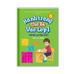 Hành Trang Cho Bé Vào Lớp 1 - Vở Bé Luyện Viết Nét Cơ Bản