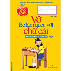 Mai Em Vào Lớp 1 - Vở Bé Làm Quen Với Chữ Cái Tập 1 Dành Cho Trẻ 5 -6 Tuổi