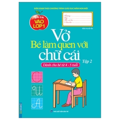 Mai Em Vào Lớp 1 - Vở Bé Làm Quen Với Chữ Cái Tập 2 Dành Cho Trẻ 4 -5 Tuổi
