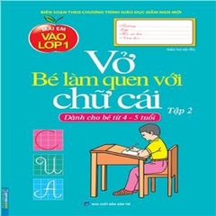Mai Em Vào Lớp 1 - Vở Bé Làm Quen Với Chữ Cái Tập 2 Dành Cho Trẻ 4 -5 Tuổi