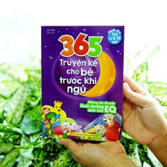 365 Truyện Kể Cho Bé Trước Khi Ngủ - Những Câu Truyện Nuôi Dưỡng EQ Cảm Xúc