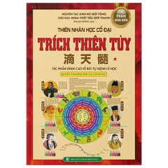 Thiên Nhân Học Cổ Đại - Trích Thiên Tủy Tập 1 Quyển Thượng - Bát Tự Cách Cục