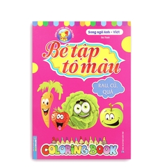 Bé Tập Tô Màu - Song Ngữ Anh - Việt - Rau, Củ, Quả