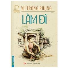 Danh Tác Văn Học Việt Nam - Làm Đĩ - Vũ Trọng Phụng