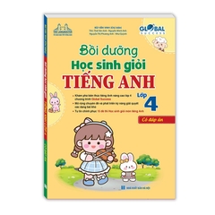 Bồi Dưỡng Học Sinh Giỏi Tiếng Anh Lớp 4 - Có Đáp Án (Global Success)