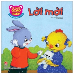 Kĩ Năng Giao Tiếp Dành Cho Bé 2 - 6 Tuổi - Lời Mời