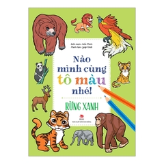 Nào Mình Cùng Tô Màu Nhé! - Rừng Xanh