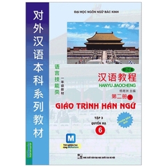 Giáo Trình Hán Ngữ 6 Tập 3 - Quyển Hạ - Phiên Bản Mới Kèm App