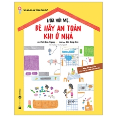 365 Ngày An Toàn Cho Bé - Hứa Với Mẹ, Bé Hãy An Toàn Khi Ở Nhà