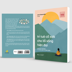 Trí Tuệ Cổ Xưa Cho Lối Sống Hiện Đại