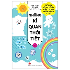 Những Kì Quan Thời Tiết - Từ Điển Bỏ Túi Về Các Hiện Tượng Thiên Nhiên Kì Thú Tập 1