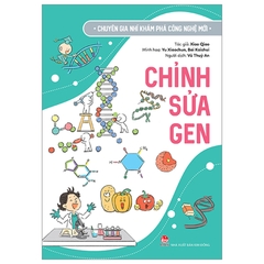 Chuyên Gia Nhí Khám Phá Công Nghệ Mới - Chỉnh Sửa Gen