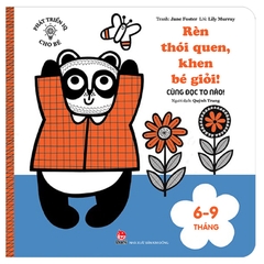 Phát Triển IQ Cho Bé - Rèn Thói Quen, Khen Bé Giỏi! Cùng Đọc To Nào! (Dành Cho Trẻ Từ 6-9 Tháng)